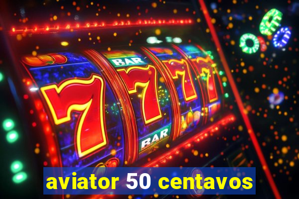 aviator 50 centavos